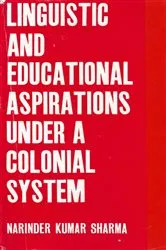 Book cover of Linguistic and Educational Aspirations under A Colonial System: A Study of Sanskrit Education during the British Rule in India by Unknown