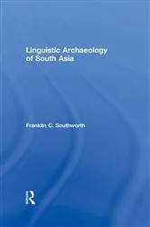 Book cover of Linguistic Archaeology of South Asia by Franklin Southworth