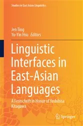 Book cover of Linguistic Interfaces in East-Asian Languages by Jen Ting