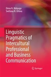 Book cover of Linguistic Pragmatics of Intercultural Professional and Business Communication by Elena N. Malyuga