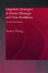 Book cover of Linguistic Strategies in Daoist Zhuangzi and Chan Buddhism by Youru Wang