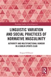 Book cover of Linguistic Variation and Social Practices of Normative Masculinity by Fergus O'Dwyer