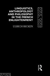 Book cover of Linguistics, Anthropology and Philosophy in the French Enlightenment by Ulrich Ricken