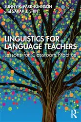 Book cover of Linguistics for Language Teachers by Sunny Park-Johnson