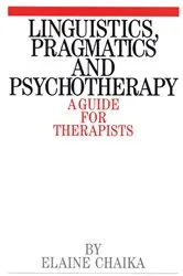 Book cover of Linguistics, Pragmatics and Psychotherapy by Elaine Chaika