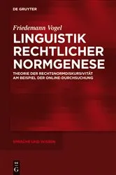 Book cover of Linguistik rechtlicher Normgenese by Friedemann Vogel