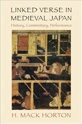 Book cover of Linked Verse in Medieval Japan by H. Mack Horton