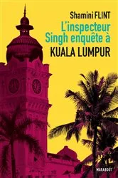 Book cover of L'inspecteur Singh enquête à... Kuala Lumpur by Shamini Flint