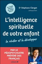 Book cover of L'intelligence spirituelle de votre enfant : la révéler et la développer by Dr Stéphane Clerget