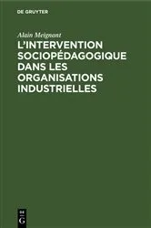 Book cover of L'intervention sociopédagogique dans les organisations industrielles by Alain Meignant