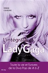 Book cover of L'intégrale de Lady Gaga by Erwan Chuberre