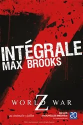 Book cover of L'Intégrale Z : World War Z + Guide de survie en territoire zombie by Max Brooks