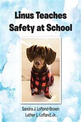 Book cover of Linus Teaches Safety at School by Sandra J. Lofland-Brown