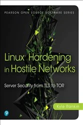 Book cover of Linux Hardening in Hostile Networks by Kyle Rankin