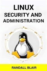 Book cover of LINUX SECURITY AND  ADMINISTRATION by RANDALL BLAIR