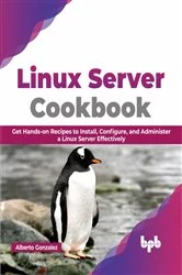 Book cover of Linux Server Cookbook by Alberto Gonzalez