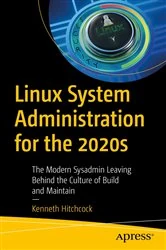 Book cover of Linux System Administration for the 2020s by Kenneth Hitchcock