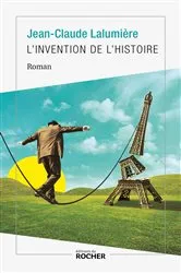 Book cover of L'Invention de l'histoire by Jean-Claude Lalumière
