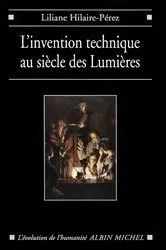 Book cover of L'Invention technique au siècle des Lumières by Liliane Hilaire-Pérez