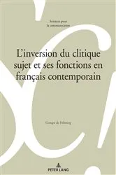 Book cover of L’inversion du clitique sujet et ses fonctions en français contemporain by Groupe de Fribourg