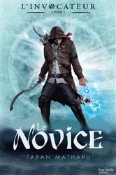 Book cover of L'Invocateur - Livre I - Novice by Taran Matharu