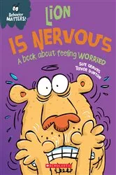 Book cover of Lion is Nervous: A Book about Feeling Worried (Behavior Matters) by Sue Graves
