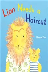 Book cover of Lion Needs a Haircut by Hyewon Yum