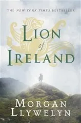 Book cover of Lion of Ireland by Morgan Llywelyn