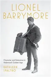 Book cover of Lionel Barrymore by Kathleen Spaltro