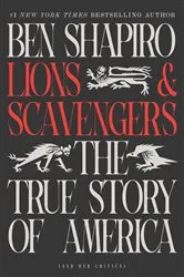 Book cover of Lions and Scavengers by Ben Shapiro