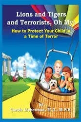 Book cover of Lions and Tigers and Terrorists, Oh My! by Carole Lieberman