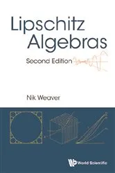 Book cover of Lipschitz Algebras (Second Edition) by Nik Weaver