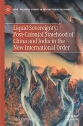 Book cover of Liquid Sovereignty: Post-Colonial Statehood of China and India in the New International Order by Aleš Karmazin