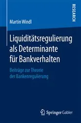 Book cover of Liquiditätsregulierung als Determinante für Bankverhalten by Martin Windl