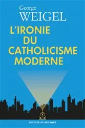 Book cover of L'ironie du catholicisme moderne by Unknown