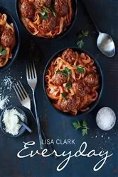 Book cover of Lisa Clark Everyday by Lisa Clark