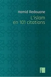 Book cover of L'Islam en 101 citations by Hamid Redouane