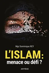 Book cover of L'Islam : menace ou défi ? by Dominique Rey