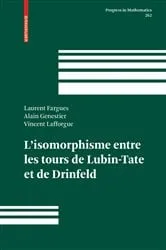 Book cover of L'isomorphisme entre les tours de Lubin-Tate et de Drinfeld by Laurent Fargues