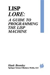 Book cover of Lisp Lore: A Guide to Programming the Lisp Machine by H. Bromley