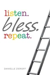 Book cover of listen. bless. repeat. by Danielle Zieroff
