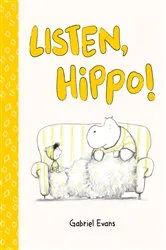 Book cover of Listen, Hippo! by Gabriel Evans