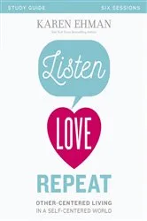 Book cover of Listen, Love, Repeat Bible Study Guide by Karen Ehman