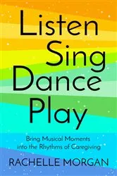 Book cover of Listen, Sing, Dance, Play by Rachelle Morgan