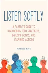 Book cover of Listen Softly by Kathleen Sabo