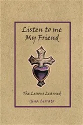 Book cover of Listen to Me My Friend by Gina Cerrato