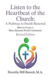 Book cover of Listen to the Heartbeat of the Church, Revised Edition by Dorothy HillM.A. Baroch