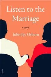 Book cover of Listen to the Marriage by John Jay Osborn