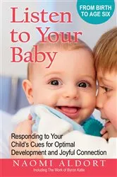 Book cover of Listen to Your Baby by Naomi Aldort
