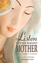 Book cover of Listen to Your Blessed Mother by Gary Zimak